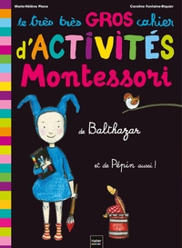 Picture of Le très très gros cahier d'activités Montessori de Balthazar, et de Pépin aussi !