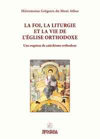Picture of La foi, la Liturgie et la vie de l’Église orthodoxe