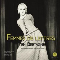Image de FEMMES DE LETTRES EN BRETAGNE : MATRIMOINE LITTERAIRE ET ITINERAIRES DE LECTURE