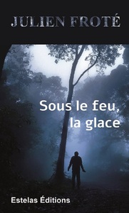 Picture of Sous le Feu, la Glace