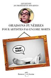 Picture of Oraisons funèbres pour artistes pas encore morts