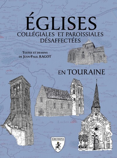 Image de EGLISES COLLEGIALES ET PAROISSIALES DESAFFECTEES EN TOURAINE