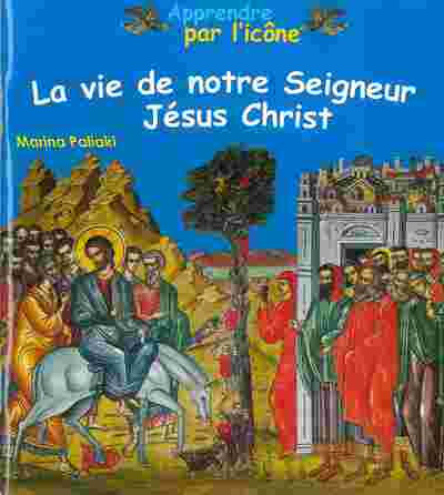 Picture of La vie de notre Seigneur Jésus Christ