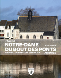 Picture of L'église Notre-Dame-du-Bout-des-Ponts, Amboise - histoire, architecture et mobilier