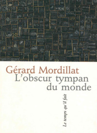Picture of L'obscur tympan du monde