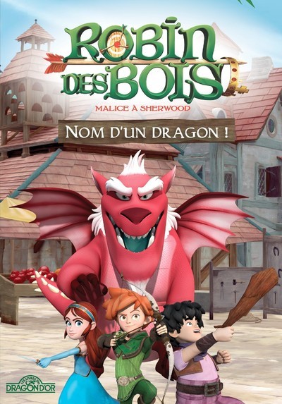 Image de Robin des Bois - Nom d'un dragon !