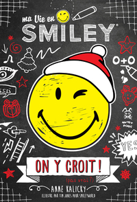 Image de Smiley - Ma Vie en Smiley - tome 6 On y croit ! (pas vrai ?)