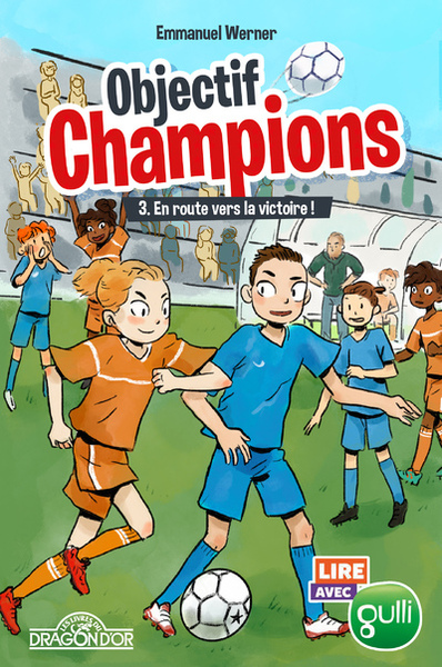 Image de Lire avec Gulli - Objectif Champions - tome 3 En route vers la victoire !