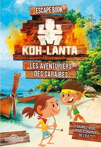 Image de Koh-Lanta - Escape book - Les aventuriers des Caraïbes - Tome 4