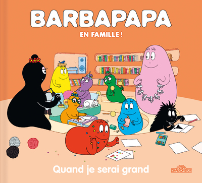 Picture of Barbapapa en famille ! - Quand je serai grand
