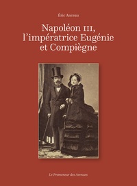Image de Napoléon III, l'impératrice Eugénie et Compiègne