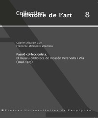 Image de Passio colleccionista. el museu biblioteca demossen pere valls i vila 1848 1925