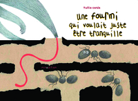 Picture of FOURMI QUI VOULAIT ETRE TRANQUILLE (UNE)