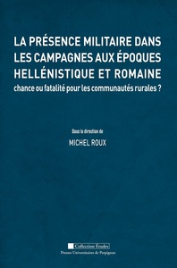 Picture of La présence militaire dans les campagnes aux époques hellénisque et romaine : Chance ou fatalité pour les communautés rurales ?