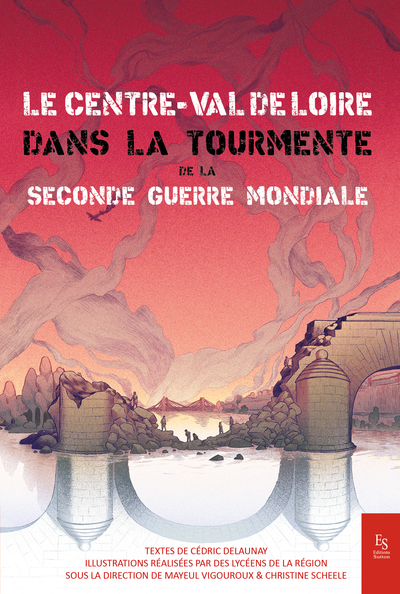 Image de Centre Val de Loire dans la tourmente de la Seconde Guerre Mondiale (Le)