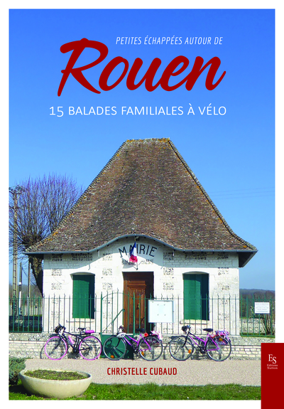 Picture of Petites échappées autour de Rouen - 15 balades familiales à vélo