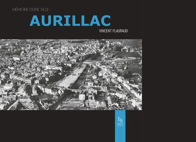 Image de AURILLAC MEMOIRE D'UNE VILLE