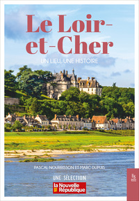 Picture of Le Loir-et-Cher - Un lieu, une histoire
