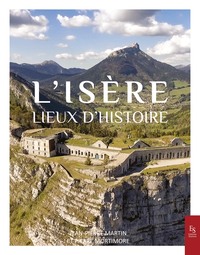 Image de Isère, lieux d'histoire (L')