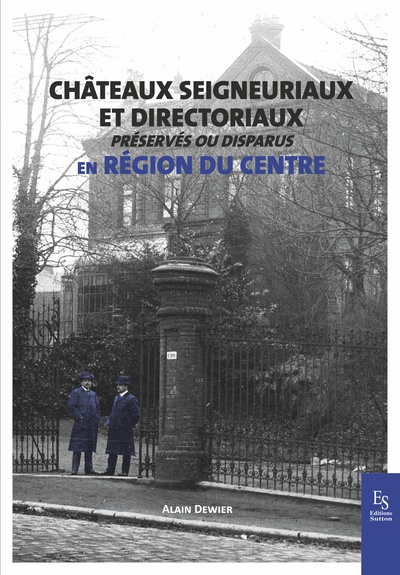 Image de Châteaux seigneuriaux et directoriaux préservés ou disparus