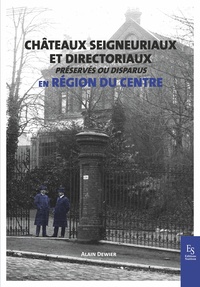 Image de Châteaux seigneuriaux et directoriaux préservés ou disparus