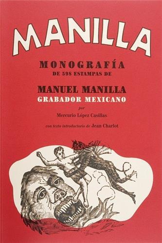 Picture of MANILLA MONOGRAFIA DE 598 ESTAMPAS - MANUEL MANILLA GRABADOR MEXICANO /ANGLAIS/ESPAGNOL