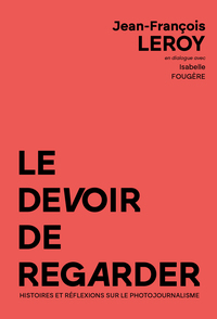 Image de LE DEVOIR DE REGARDER