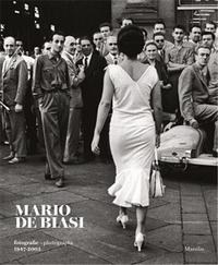 Image de Mario De Biasi: Photographs 1947-2003 /anglais