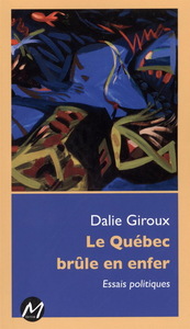 Picture of LE QUEBEC BRULE EN ENFER : ESSAIS POLITIQUES
