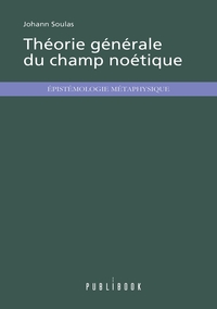 Image de Théorie générale du champ noétique