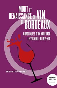Image de Mort et naissance du vin de Bordeaux
