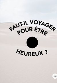 Picture of Faut-il voyager pour être heureux ?