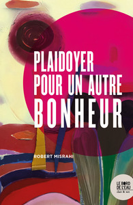 Picture of Plaidoyer pour un autre bonheur