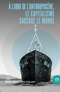 Picture of À l'abri de l'anthropocène, le capitalisme saccage  le monde