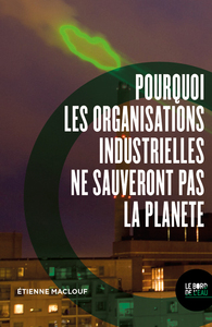 Picture of Pourquoi les organisations industrielles ne sauveront pas la planète