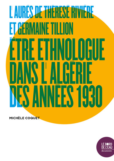 Image de L'Aurès de Thérèse Rivière et Germaine Tillion: être ethnologue dans l'Algérie des années 1930