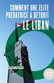 Image de Comment une élite prédatrice a détruit le Liban