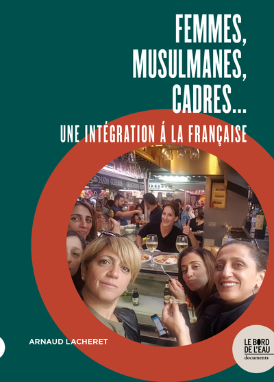 Image de Femmes, musulmanes, cadres... :une intégration à la française