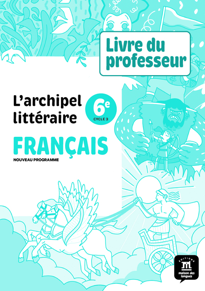 Picture of L'archipel littéraire nouvelle édition - Livre du professeur 6e