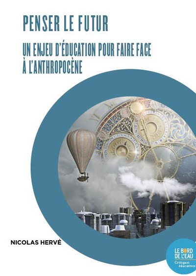 Picture of Penser le futur. Un enjeu d'éducation pour faire face à l'Anthropocène