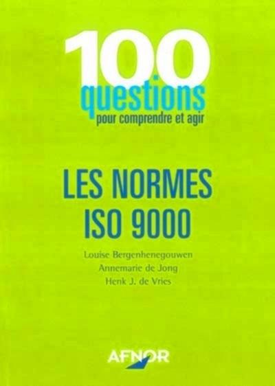 Picture of LES NORMES ISO 9000. 100 QUESTION POUR COMPREDRE ET AGIR