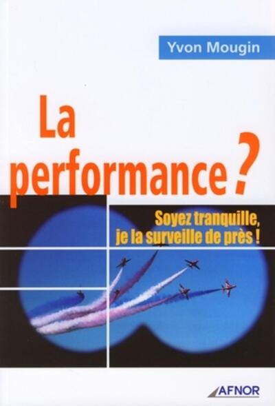 Image de La performance ? Soyez tranquille, je la surveille de près !