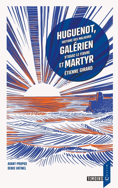 Image de Huguenot, galérien et martyr