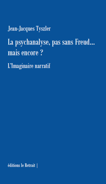 Picture of LA PSYCHANALYSE, PAS SANS FREUD.... MAIS ENCORE