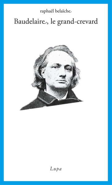 Picture of Baudelaire, le Grand-Crevard