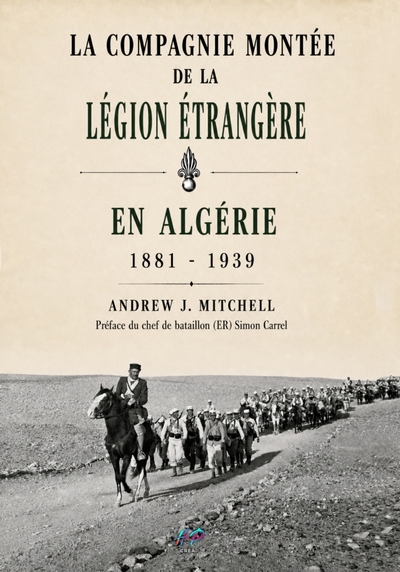 Image de La Compagnie montée de la Légion étrangère en Algérie 1881 - 1939