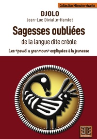 Image de SAGESSES OUBLIEES DE LA LANGUE DITE CREOLE