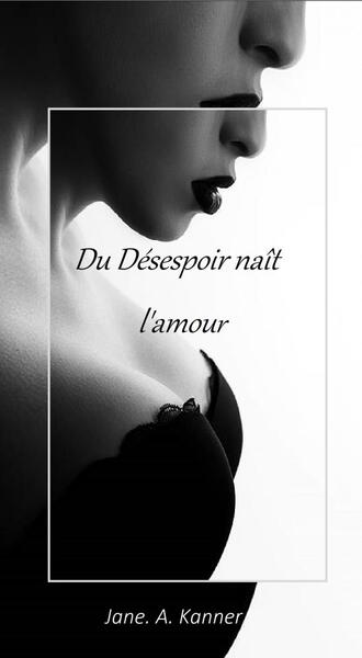 Image de Du Désespoir naît l'amour