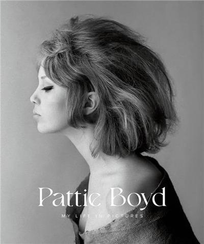 Image de Pattie Boyd My Life in Pictures /anglais