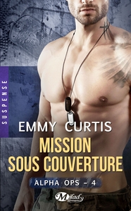 Image de Alpha Ops , T4 : Mission sous couverture